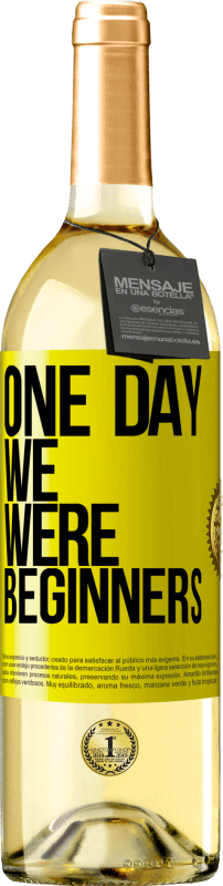 29,95 € | White Wine WHITE Edition One day we were beginners Yellow Label. Customizable label Young wine Harvest 2024 Verdejo