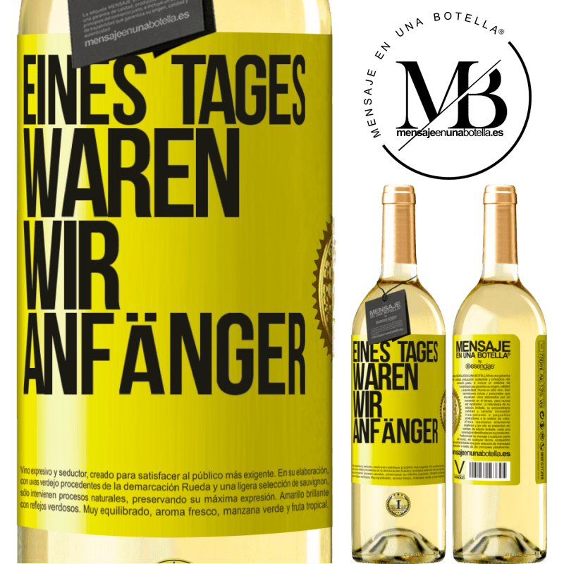 29,95 € Kostenloser Versand | Weißwein WHITE Ausgabe Eines Tages waren wir alle Anfänger Gelbes Etikett. Anpassbares Etikett Junger Wein Ernte 2024 Verdejo