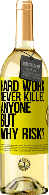 29,95 € | White Wine WHITE Edition Hard work never killed anyone, but why risk? Yellow Label. Customizable label Young wine Harvest 2024 Verdejo