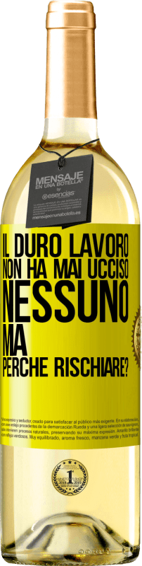 29,95 € Spedizione Gratuita | Vino bianco Edizione WHITE Il duro lavoro non ha mai ucciso nessuno, ma perché rischiare? Etichetta Gialla. Etichetta personalizzabile Vino giovane Raccogliere 2023 Verdejo