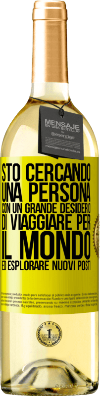 29,95 € | Vino bianco Edizione WHITE Sto cercando una persona con un grande desiderio di viaggiare per il mondo ed esplorare nuovi posti Etichetta Gialla. Etichetta personalizzabile Vino giovane Raccogliere 2023 Verdejo