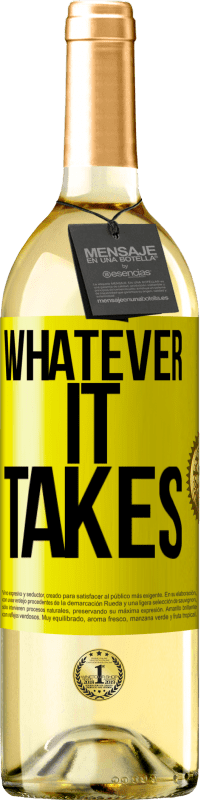 «Whatever it takes» Edición WHITE