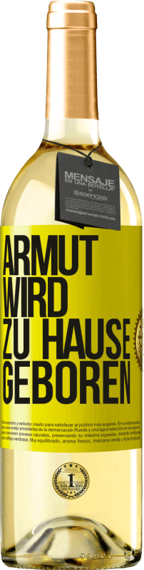 29,95 € | Weißwein WHITE Ausgabe Armut wird zu Hause geboren Gelbes Etikett. Anpassbares Etikett Junger Wein Ernte 2024 Verdejo