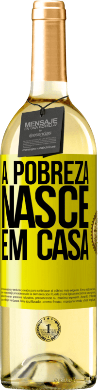 29,95 € | Vinho branco Edição WHITE A pobreza nasce em casa Etiqueta Amarela. Etiqueta personalizável Vinho jovem Colheita 2025 Verdejo