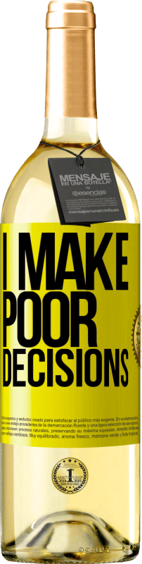 29,95 € | 白ワイン WHITEエディション I make poor decisions 黄色のラベル. カスタマイズ可能なラベル 若いワイン 収穫 2024 Verdejo