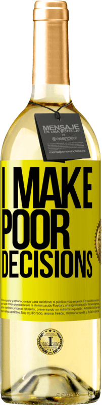 29,95 € 免费送货 | 白葡萄酒 WHITE版 I make poor decisions 黄色标签. 可自定义的标签 青年酒 收成 2025 Verdejo