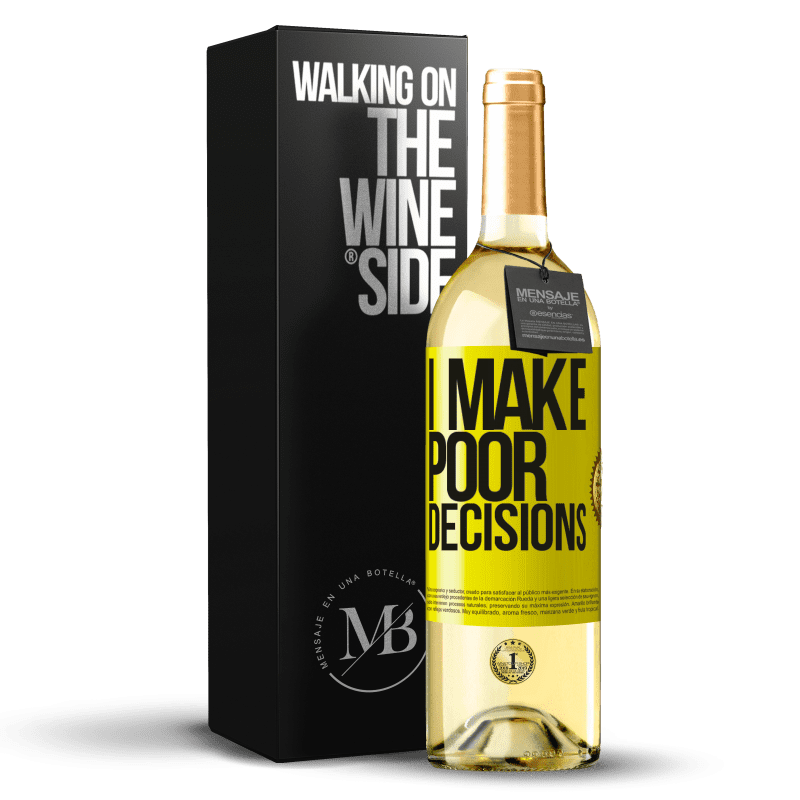 29,95 € Kostenloser Versand | Weißwein WHITE Ausgabe I make poor decisions Gelbes Etikett. Anpassbares Etikett Junger Wein Ernte 2023 Verdejo