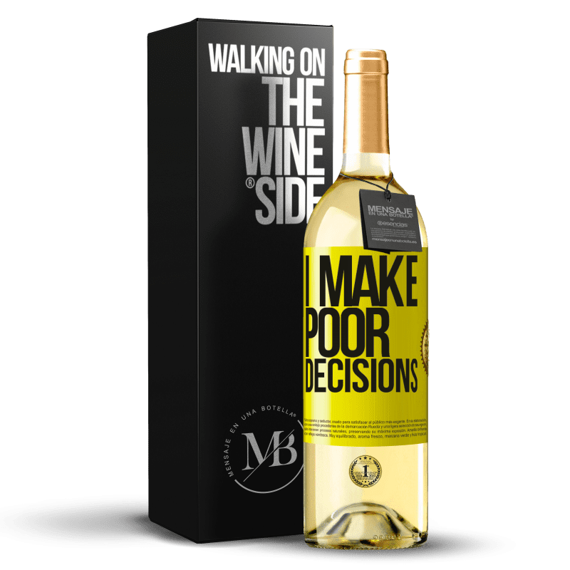 29,95 € Kostenloser Versand | Weißwein WHITE Ausgabe I make poor decisions Gelbes Etikett. Anpassbares Etikett Junger Wein Ernte 2024 Verdejo