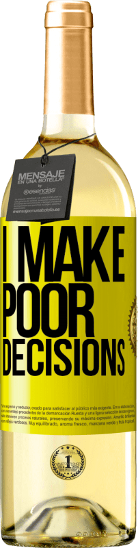 «I make poor decisions» Edição WHITE