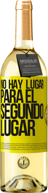 «No hay lugar para el segundo lugar» Edición WHITE
