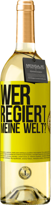 29,95 € Kostenloser Versand | Weißwein WHITE Ausgabe wer regiert meine Welt? Gelbes Etikett. Anpassbares Etikett Junger Wein Ernte 2025 Verdejo
