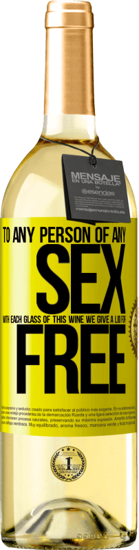 «To any person of any SEX with each glass of this wine we give a lid for FREE» WHITE Edition