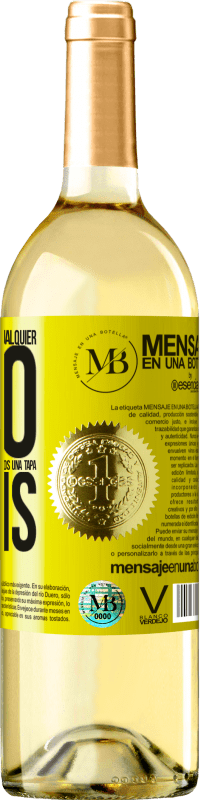«A cualquier persona de cualquier SEXO con cada copa de este vino le regalamos una tapa GRATIS» Edición WHITE