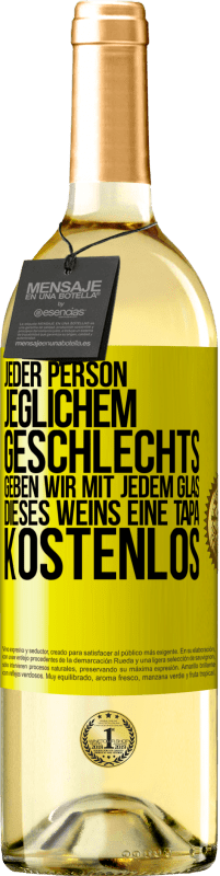 29,95 € Kostenloser Versand | Weißwein WHITE Ausgabe Jeder Person jeglichem GESCHLECHTS geben wir mit jedem Glas dieses Weins eine Tapa KOSTENLOS Gelbes Etikett. Anpassbares Etikett Junger Wein Ernte 2025 Verdejo