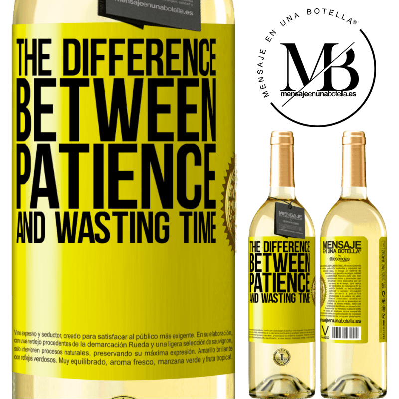 29,95 € Free Shipping | White Wine WHITE Edition The difference between patience and wasting time Yellow Label. Customizable label Young wine Harvest 2022 Verdejo