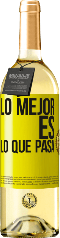«Lo mejor es lo que pasa» Edición WHITE