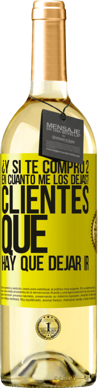 29,95 € Envío gratis | Vino Blanco Edición WHITE ¿Y si te compro 2 en cuánto me los dejas? Clientes que hay que dejar ir Etiqueta Amarilla. Etiqueta personalizable Vino joven Cosecha 2023 Verdejo