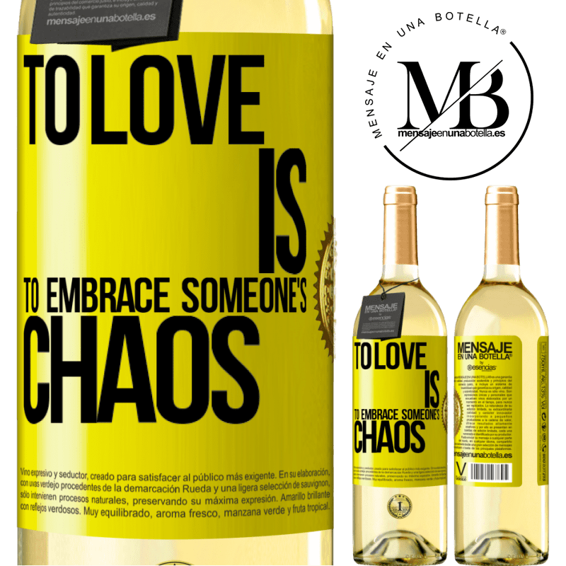 29,95 € Free Shipping | White Wine WHITE Edition To love is to embrace someone's chaos Yellow Label. Customizable label Young wine Harvest 2022 Verdejo