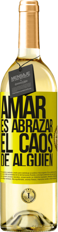 29,95 € Envío gratis | Vino Blanco Edición WHITE Amar es abrazar el caos de alguien Etiqueta Amarilla. Etiqueta personalizable Vino joven Cosecha 2024 Verdejo