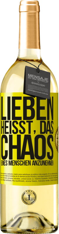 29,95 € | Weißwein WHITE Ausgabe Lieben heißt, das Chaos eines Menschen anzunehmen Gelbes Etikett. Anpassbares Etikett Junger Wein Ernte 2023 Verdejo