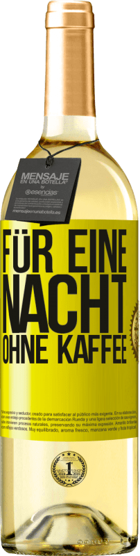 29,95 € Kostenloser Versand | Weißwein WHITE Ausgabe Für eine Nacht ohne Kaffee Gelbes Etikett. Anpassbares Etikett Junger Wein Ernte 2025 Verdejo