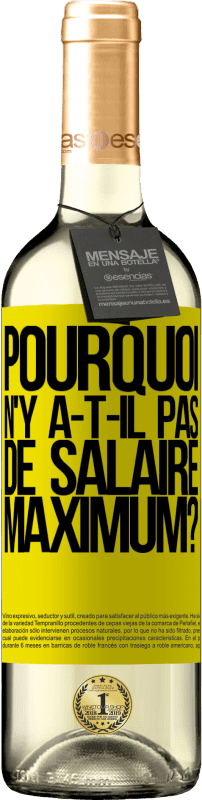 29,95 € | Vin blanc Édition WHITE pourquoi n'y a-t-il pas de salaire maximum? Étiquette Jaune. Étiquette personnalisable Vin jeune Récolte 2024 Verdejo