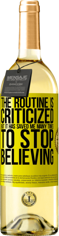 29,95 € 送料無料 | 白ワイン WHITEエディション ルーチンは批判されていますが、信じることをやめるために何度も救われました 黄色のラベル. カスタマイズ可能なラベル 若いワイン 収穫 2025 Verdejo