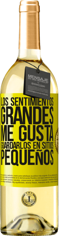 29,95 € Envío gratis | Vino Blanco Edición WHITE Los sentimientos grandes me gusta guardarlos en sitios pequeños Etiqueta Amarilla. Etiqueta personalizable Vino joven Cosecha 2025 Verdejo