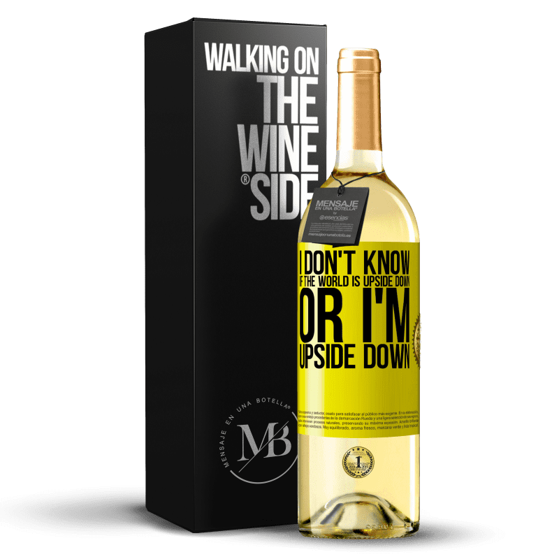29,95 € 免费送货 | 白葡萄酒 WHITE版 我不知道世界是颠倒的还是颠倒的 黄色标签. 可自定义的标签 青年酒 收成 2023 Verdejo