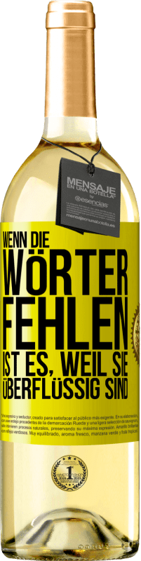 29,95 € | Weißwein WHITE Ausgabe Wenn die Wörter fehlen, ist es, weil sie überflüssig sind Gelbes Etikett. Anpassbares Etikett Junger Wein Ernte 2025 Verdejo