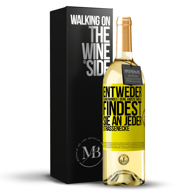 29,95 € Kostenloser Versand | Weißwein WHITE Ausgabe Entweder du überwindest deine Ängste oder du findest sie an jeder Straßenecke Gelbes Etikett. Anpassbares Etikett Junger Wein Ernte 2023 Verdejo