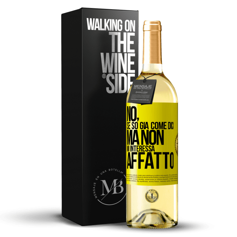 29,95 € Spedizione Gratuita | Vino bianco Edizione WHITE No, se so già come dici, ma non mi interessa affatto Etichetta Gialla. Etichetta personalizzabile Vino giovane Raccogliere 2025 Verdejo