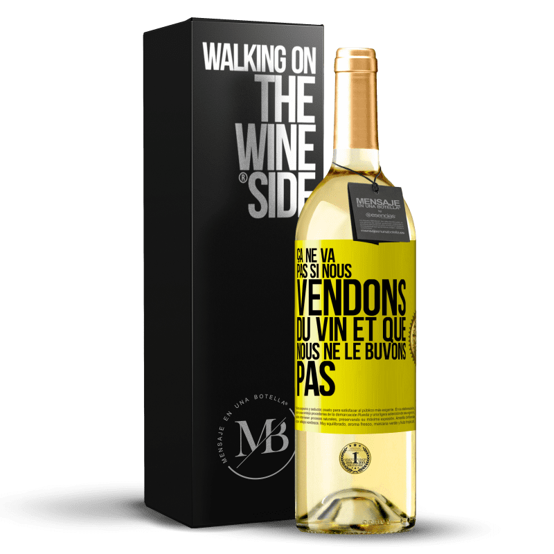 29,95 € Envoi gratuit | Vin blanc Édition WHITE Ça ne va pas si nous vendons du vin et que nous ne le buvons pas Étiquette Jaune. Étiquette personnalisable Vin jeune Récolte 2025 Verdejo