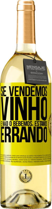 «Se vendemos vinho e não o bebemos, estamos errando» Edição WHITE