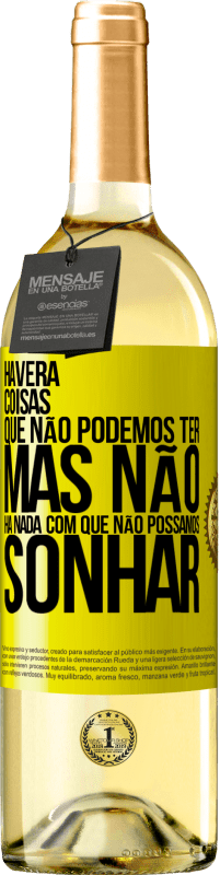 29,95 € | Vinho branco Edição WHITE Haverá coisas que não podemos ter, mas não há nada com que não possamos sonhar Etiqueta Amarela. Etiqueta personalizável Vinho jovem Colheita 2024 Verdejo