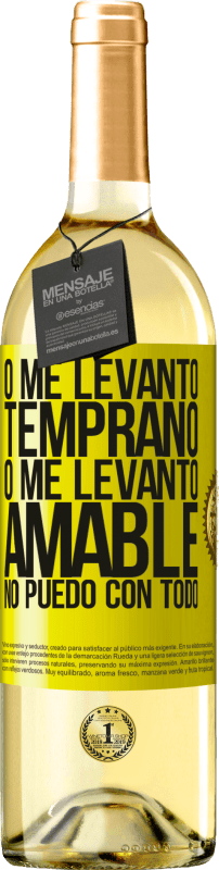 Envío gratis | Vino Blanco Edición WHITE O me levanto temprano, o me levanto amable, no puedo con todo Etiqueta Amarilla. Etiqueta personalizable Vino joven Cosecha 2023 Verdejo