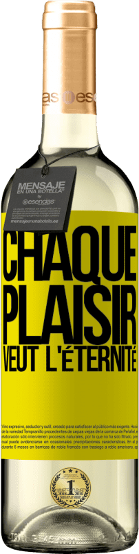 29,95 € | Vin blanc Édition WHITE Chaque plaisir veut l'éternité Étiquette Jaune. Étiquette personnalisable Vin jeune Récolte 2024 Verdejo
