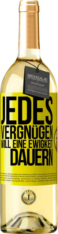 29,95 € Kostenloser Versand | Weißwein WHITE Ausgabe Jedes Vergnügen will eine Ewigkeit dauern Gelbes Etikett. Anpassbares Etikett Junger Wein Ernte 2025 Verdejo