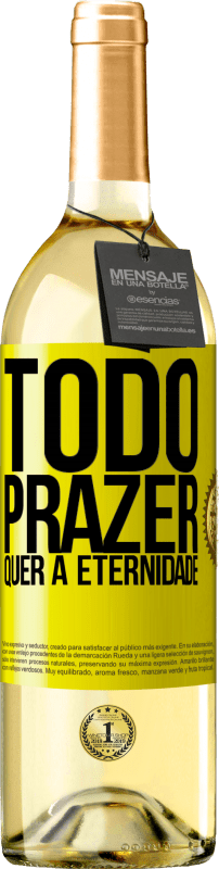 29,95 € | Vinho branco Edição WHITE Todo prazer quer a eternidade Etiqueta Amarela. Etiqueta personalizável Vinho jovem Colheita 2024 Verdejo