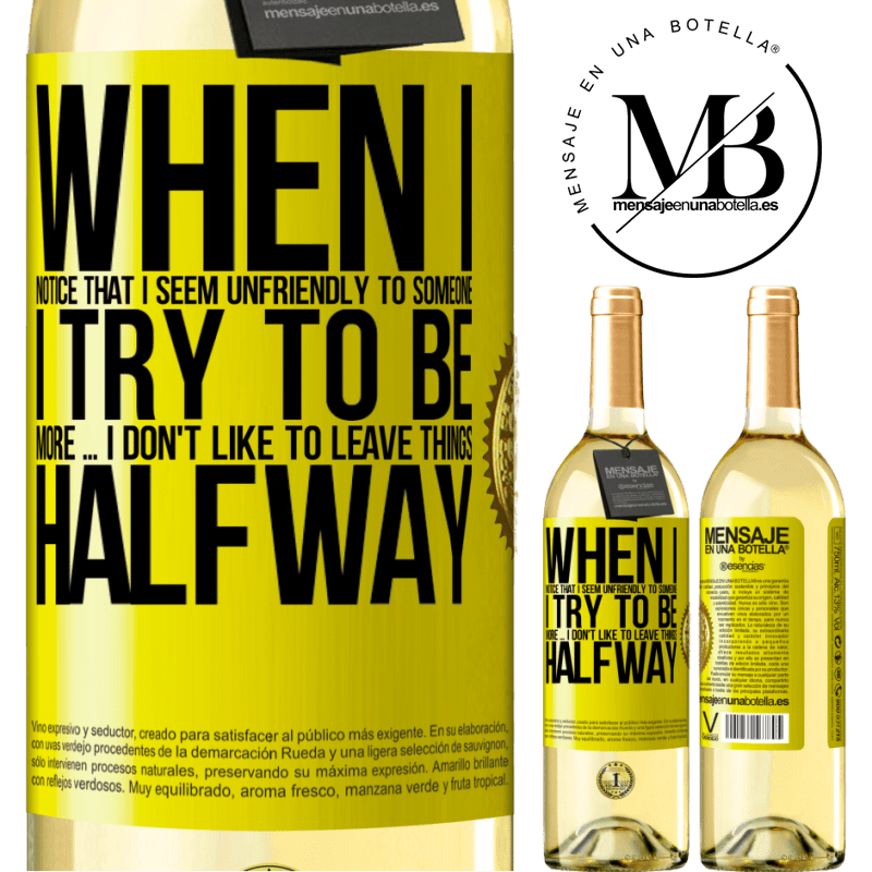 29,95 € Free Shipping | White Wine WHITE Edition When I notice that someone likes me, I try to fall worse ... I don't like to leave things halfway Yellow Label. Customizable label Young wine Harvest 2022 Verdejo