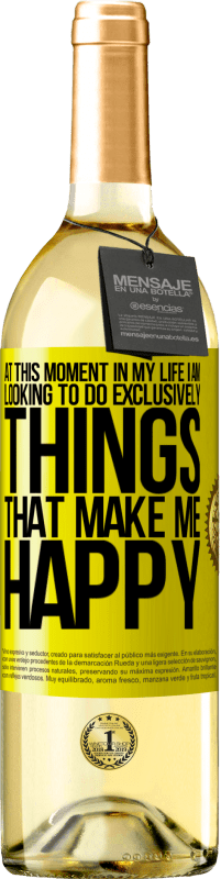 29,95 € Бесплатная доставка | Белое вино Издание WHITE В этот момент моей жизни я ищу исключительно то, что делает меня счастливым Желтая этикетка. Настраиваемая этикетка Молодое вино Урожай 2025 Verdejo