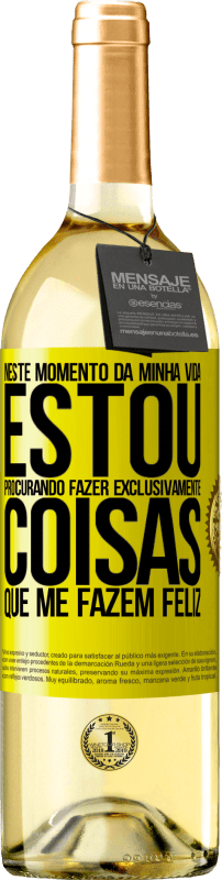 29,95 € Envio grátis | Vinho branco Edição WHITE Neste momento da minha vida, estou procurando fazer exclusivamente coisas que me fazem feliz Etiqueta Amarela. Etiqueta personalizável Vinho jovem Colheita 2025 Verdejo
