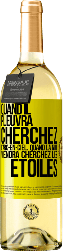 29,95 € Envoi gratuit | Vin blanc Édition WHITE Quand il pleuvra cherchez l'arc-en-ciel, quand la nuit viendra cherchez les étoiles Étiquette Jaune. Étiquette personnalisable Vin jeune Récolte 2025 Verdejo