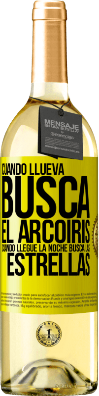 «Cuando llueva, busca el arcoiris, cuando llegue la noche, busca las estrellas» Edición WHITE