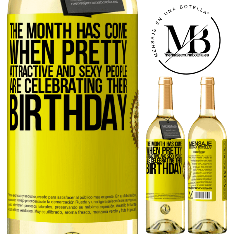 29,95 € Free Shipping | White Wine WHITE Edition The month has come, where pretty, attractive and sexy people are celebrating their birthday Yellow Label. Customizable label Young wine Harvest 2022 Verdejo
