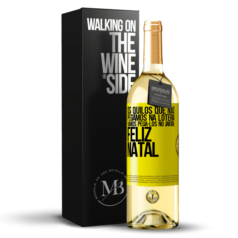 29,95 € Envio grátis | Vinho branco Edição WHITE Os quilos que não pegamos na loteria, vamos pegá-los no jantar: Feliz Natal Etiqueta Amarela. Etiqueta personalizável Vinho jovem Colheita 2024 Verdejo