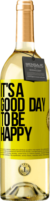 «It's a good day to be happy» Edizione WHITE