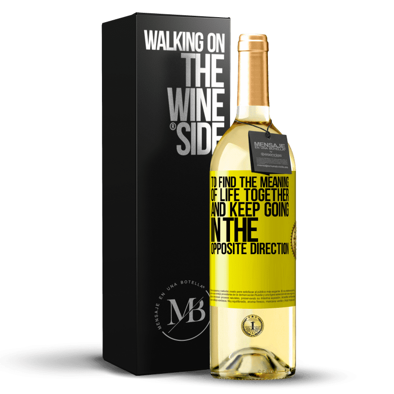 29,95 € Free Shipping | White Wine WHITE Edition To find the meaning of life together and keep going in the opposite direction Yellow Label. Customizable label Young wine Harvest 2023 Verdejo