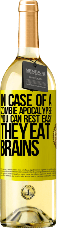 29,95 € Free Shipping | White Wine WHITE Edition In case of a zombie apocalypse, you can rest easy, they eat brains Yellow Label. Customizable label Young wine Harvest 2024 Verdejo