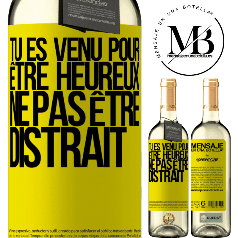 «Tu es venu pour être heureux ne te déconcentre pas» Édition WHITE
